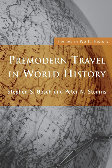 PREMODERN TRAVEL IN WORLD HISTORY
