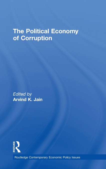 THE POLITICAL ECONOMY OF CORRUPTION