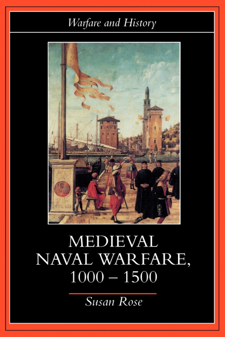 MEDIEVAL NAVAL WARFARE 1000-1500