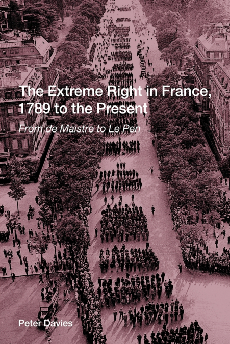 THE EXTREME RIGHT IN FRANCE, 1789 TO THE PRESENT