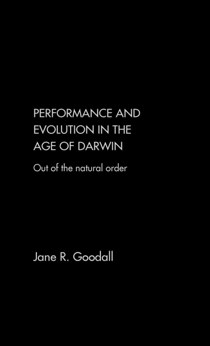 PERFORMANCE AND EVOLUTION IN THE AGE OF DARWIN