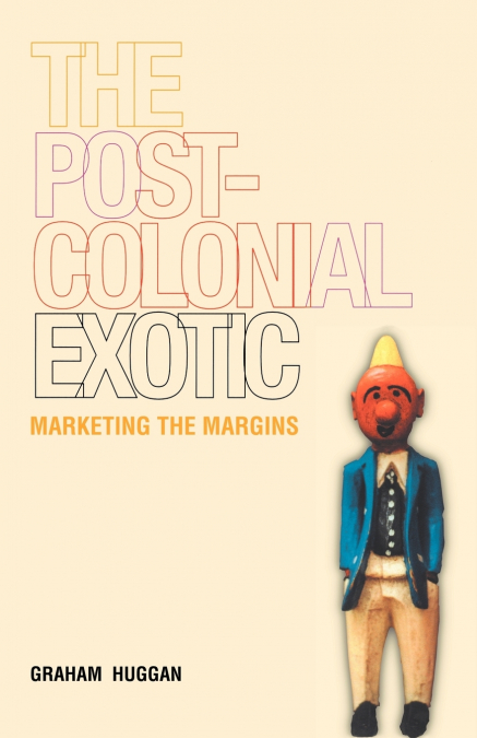 THE POSTCOLONIAL EXOTIC