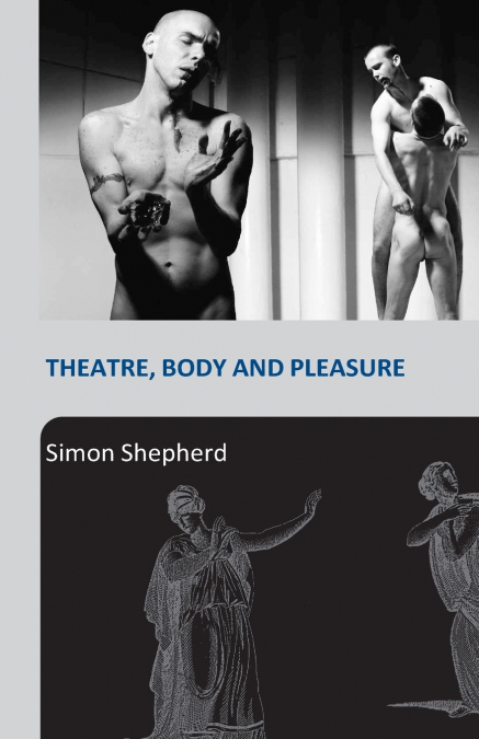 THEATRE, BODY AND PLEASURE