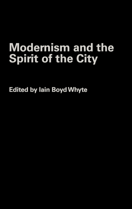 MODERNISM AND THE SPIRIT OF THE CITY