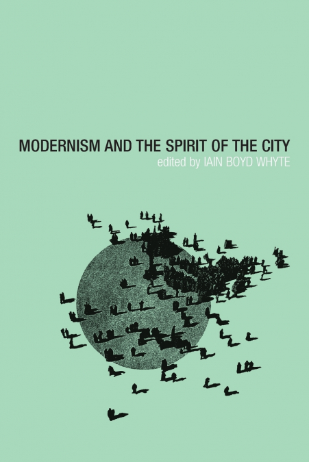 MODERNISM AND THE SPIRIT OF THE CITY