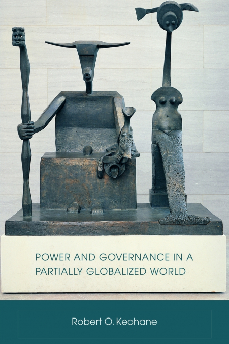 POWER AND GOVERNANCE IN A PARTIALLY GLOBALIZED WORLD