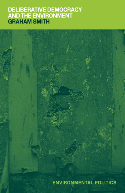 DELIBERATIVE DEMOCRACY AND THE ENVIRONMENT