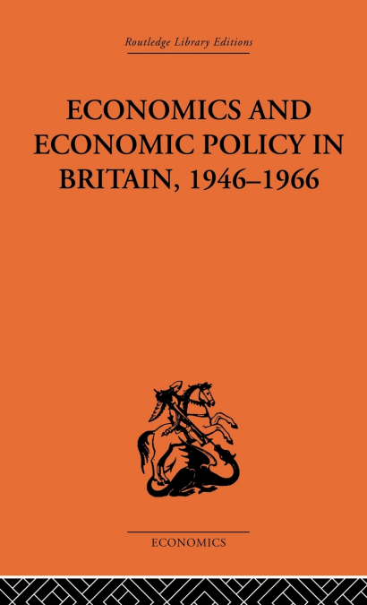 ECONOMICS AND ECONOMIC POLICY IN BRITAIN