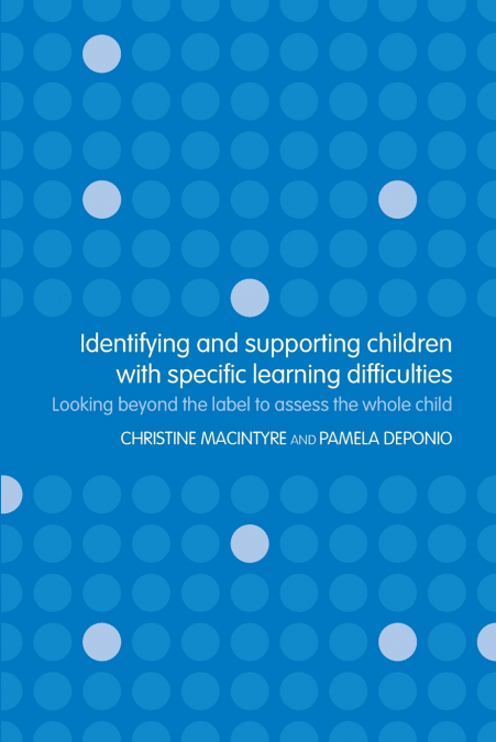 IDENTIFYING AND SUPPORTING CHILDREN WITH SPECIFIC LEARNING D