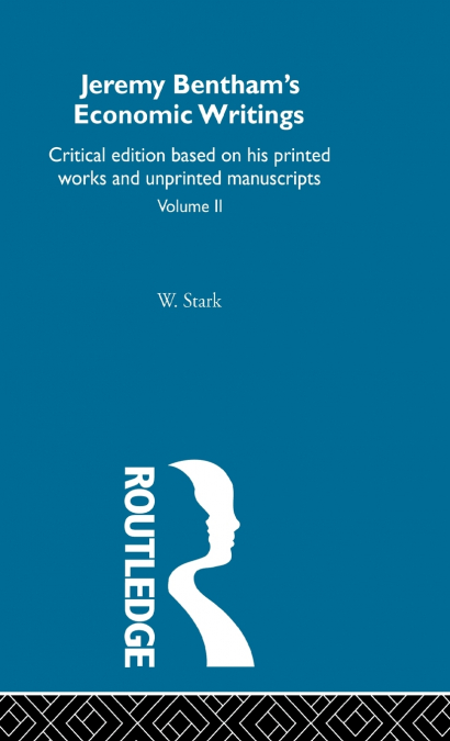 JEREMY BENTHAM?S ECONOMIC WRITINGS