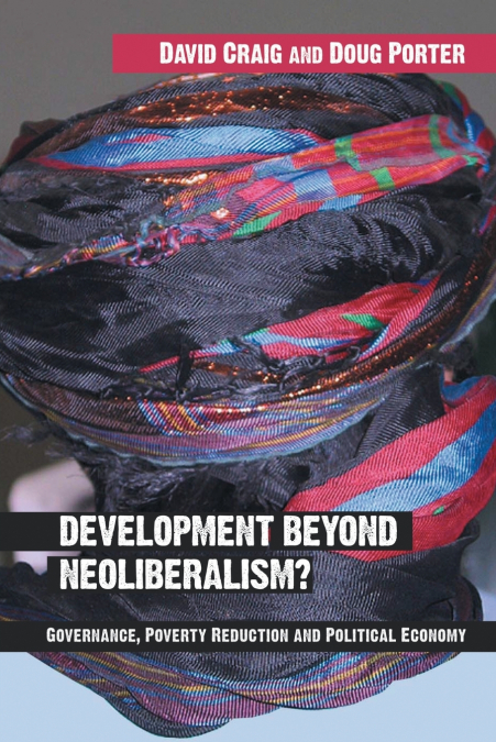 DEVELOPMENT BEYOND NEOLIBERALISM?