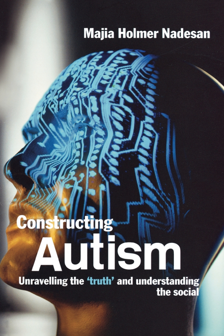 CONSTRUCTING AUTISM