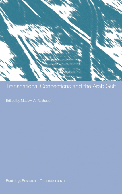 TRANSNATIONAL CONNECTIONS AND THE ARAB GULF