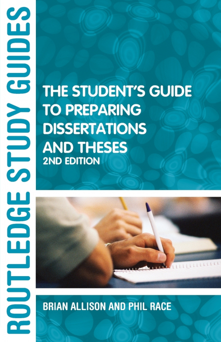 THE STUDENT?S GUIDE TO PREPARING DISSERTATIONS AND THESES