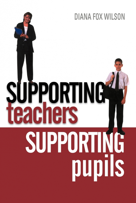 SUPPORTING TEACHERS SUPPORTING PUPILS