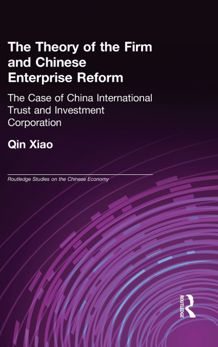 THE THEORY OF THE FIRM AND CHINESE ENTERPRISE REFORM