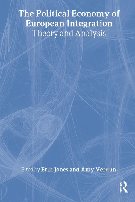 THE POLITICAL ECONOMY OF EUROPEAN INTEGRATION