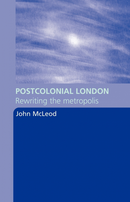 POSTCOLONIAL LONDON