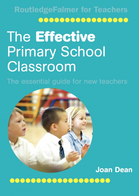 THE EFFECTIVE PRIMARY SCHOOL CLASSROOM