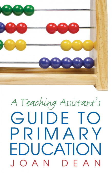 A TEACHING ASSISTANT?S GUIDE TO PRIMARY EDUCATION