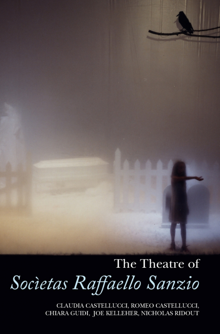 THE THEATRE OF SOCIETAS RAFFAELLO SANZIO