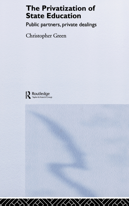 THE PRIVATIZATION OF STATE EDUCATION