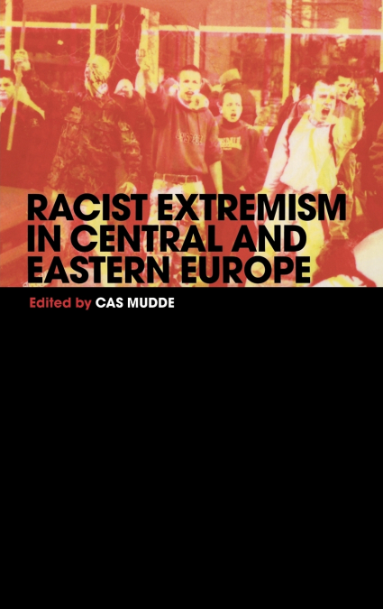 RACIST EXTREMISM IN CENTRAL & EASTERN EUROPE