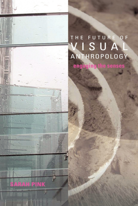 THE FUTURE OF VISUAL ANTHROPOLOGY