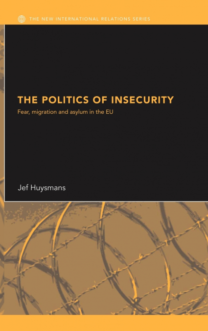 THE POLITICS OF INSECURITY