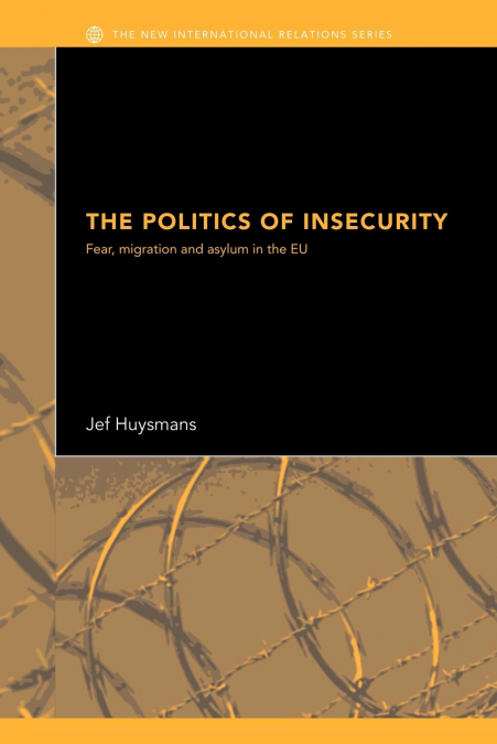 THE POLITICS OF INSECURITY