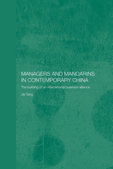 MANAGERS AND MANDARINS IN CONTEMPORARY CHINA