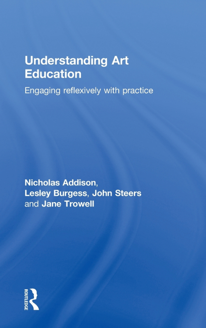 UNDERSTANDING ART EDUCATION