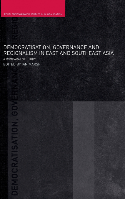 DEMOCRATISATION, GOVERNANCE AND REGIONALISM IN EAST AND SOUT