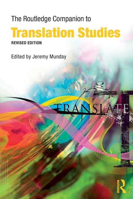 THE ROUTLEDGE COMPANION TO TRANSLATION STUDIES