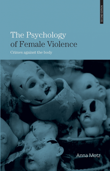 THE PSYCHOLOGY OF FEMALE VIOLENCE