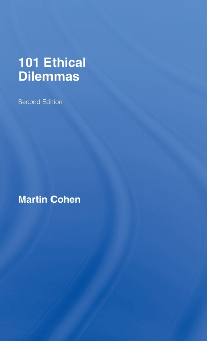 101 ETHICAL DILEMMAS