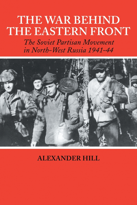 THE WAR BEHIND THE EASTERN FRONT