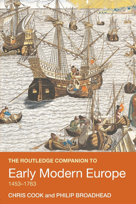 THE ROUTLEDGE COMPANION TO EARLY MODERN EUROPE, 1453-1763