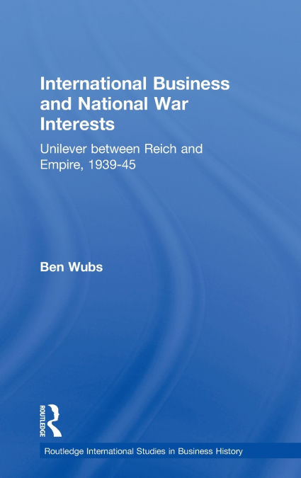 INTERNATIONAL BUSINESS AND NATIONAL WAR INTERESTS