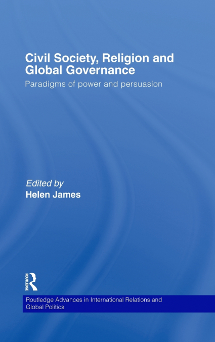CIVIL SOCIETY, RELIGION AND GLOBAL GOVERNANCE