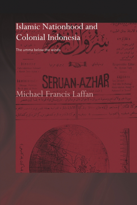 ISLAMIC NATIONHOOD AND COLONIAL INDONESIA