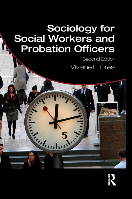 SOCIOLOGY FOR SOCIAL WORKERS AND PROBATION OFFICERS