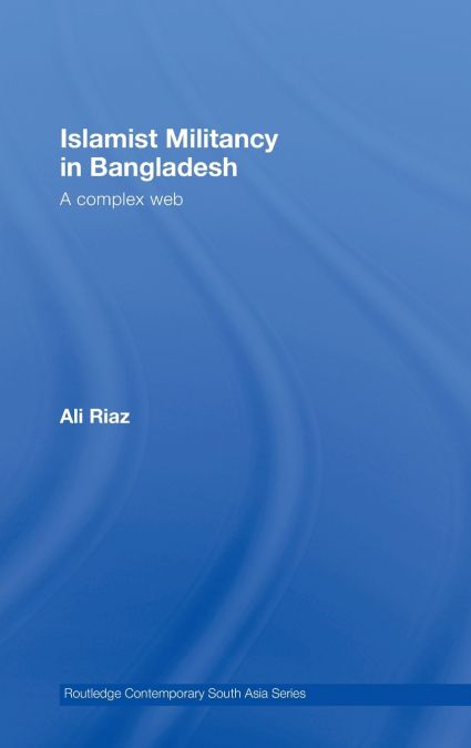 ISLAMIST MILITANCY IN BANGLADESH