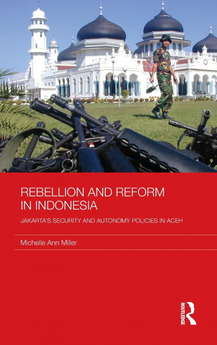 REBELLION AND REFORM IN INDONESIA