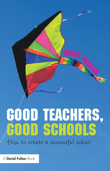 GOOD TEACHERS, GOOD SCHOOLS