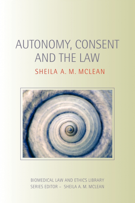 AUTONOMY, CONSENT AND THE LAW