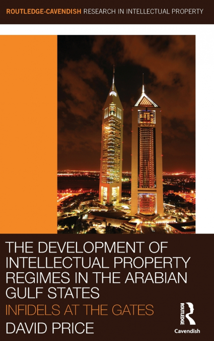 THE DEVELOPMENT OF INTELLECTUAL PROPERTY REGIMES IN THE ARAB