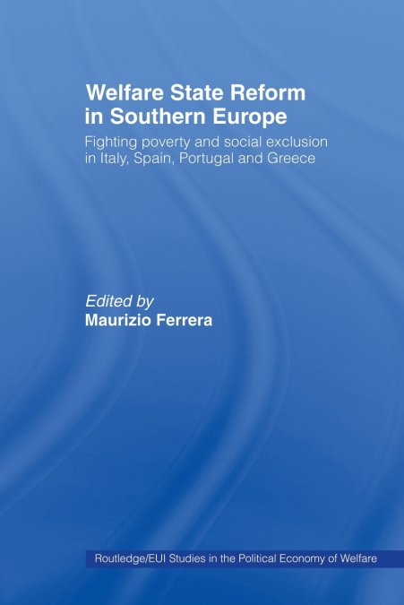 WELFARE STATE REFORM IN SOUTHERN EUROPE
