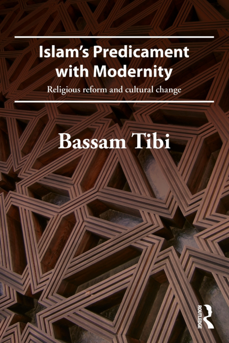 ISLAM?S PREDICAMENT WITH MODERNITY