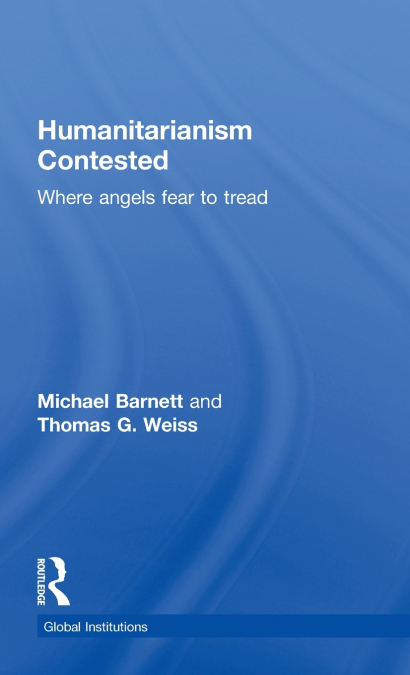HUMANITARIANISM CONTESTED